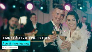 Ionut Bledea & Diana Carlig - A venit si vremea mea