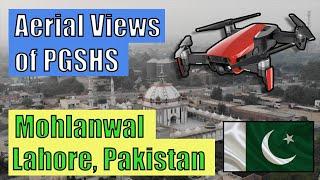 Aerial views of PGSHS Mohlanwal, Lahore Pakistan | Dji Mavic Air #dronefootage