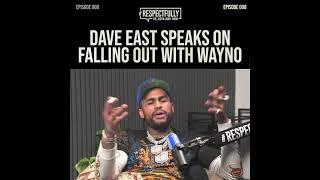 DAVE EAST SPEAKS ON FALLING OUT WITH WAYNO