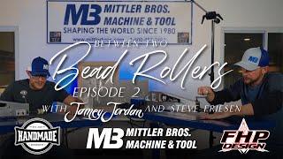 Between Two Bead Rollers Episode 2 with Jamey Jordan and Steve Friesen