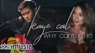 Why Can't It Be - Kaye Cal (Music Video)