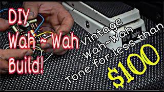 DIY : VINTAGE WAH~WAH TONES FOR LESS THAN $100!