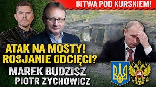 Rosjanie w panice! Czy Ukraińcy podejdą pod Kursk? — Marek Budzisz i Piotr Zychowicz