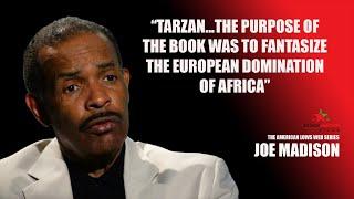 JOE MADISON talks about Tarzan and the mindset of white supremacy