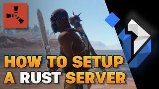 Easiest Way To Make a Dedicated Rust Server - 2024 - Windows