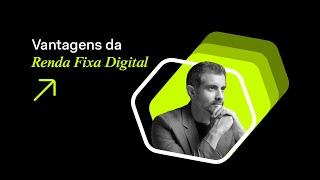 Vantagens da Renda Fixa Digital