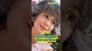 Dawn Zulueta now and then #shortvideo #trending #shortsviral