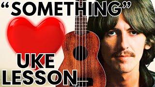 The MOST Beautiful Love Song ever?  How to Play "Something" by The Beatles [Ukulele Tutorial]