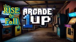 The Rise & Fall of Arcade1Up