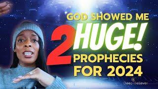  God Showed Me 2 Huge Prophecies For 2024! It's ALREADY Starting!