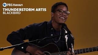 Thunderstorm Artis - Blackbird | PBS HAWAIʻI