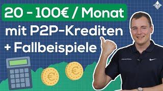 Wie du dir passives Einkommen mit P2P-Krediten aufbaust: 20€ - 100€ pro Monat