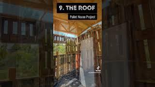 9. The Roof - Pallet House Project  #treehouse #offgrid #pallets #seabreezefarmer #pallethouse