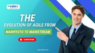 The Evolution of Agile From Manifesto to Mainstream