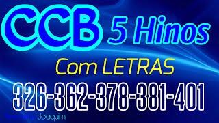 HINOS CCB COM LETRAS - 5 HINOS SELECIONADOS 326-362-378-381-401 - LOUVE E CANTE