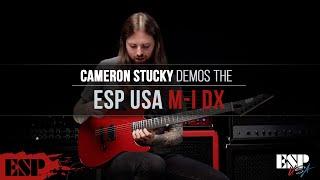 ESP USA | M-I DX Demo | Cameron Stucky | ESP Guitars