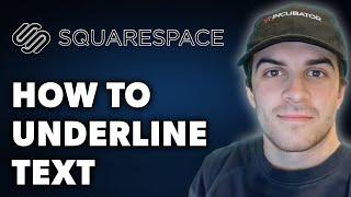 How to Underline Text on Squarespace (Full 2024 Guide)