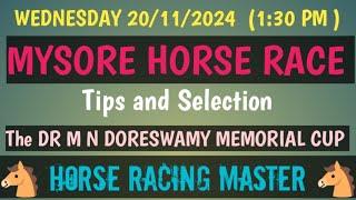 WEDNESDAY 20/11/2024 MYSORE HORSE RACE  Tips and Selection  The M N DORESWAMY MEMORIAL CUP MYRC