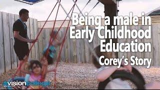 Facing the stigma of being a male Early Childcare Educator - Corey's Story - Vision College