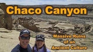 Chaco Canyon | Exploring the Massive Ruin Sites of an Ancient Culture of the American Southwest