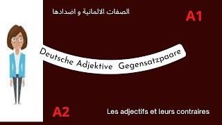 Deutsche Adjektive in Gegensatzpaaren الصفات الالمانية و اضدادها - Deutsch lernen A1-A2