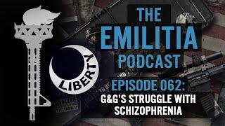 062: G&G’s struggle with Schizophrenia - The eMilitia Podcast