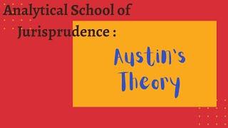 Analytical School of Jurisprudence :Austin's Theory