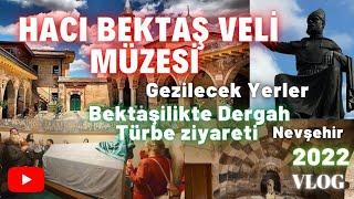 Hacı Bektaş Veli Müzesi ve Türbesi 2022 - Nevşehir Vlog #bektaşilik#nevşehir#hacıbektaşveli#gezivlog