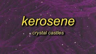 Crystal Castles - KEROSENE (Lyrics)