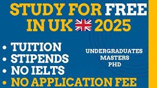 Study for FREE in UK 2025, No IELTS,Tuition Fee, Stipend