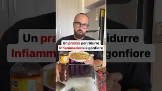 PRANZO per ridurre INFIAMMAZIONE e gonfiore