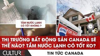  THỊ TRƯỜNG BẤT ĐỘNG SẢN Canada sẽ như thế nào? TẮM NƯỚC LẠNH có tốt ko? | TIN CANADA TỐI 24/7