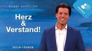 Grundlagen des Glaubens: Herz und Verstand! - Predigt von Bobby Schuller