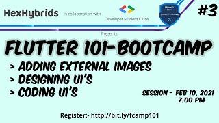 Flutter 101-Bootcamp(1080p) | Session-3 | HexHybrids