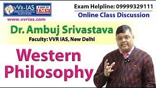 Philosophy (Optional): Western Philosophy Discussion by Dr. Ambuj Srivastava