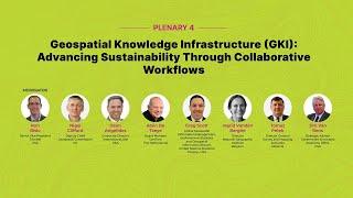 Plenary 4: GKI: Advancing Sustainability through Collaborative Workflow |Geospatial World Forum 2022