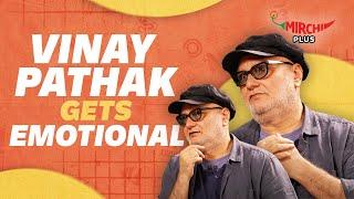 Vinay Pathak gets emotional while talking about this! | Chidiya | Mirchi Plus