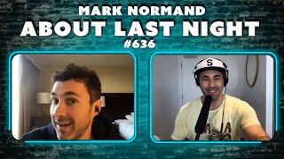 Mark Normand | About Last Night Podcast with Adam Ray | 636