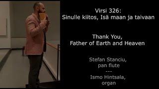 Virsi 326: Sinulle kiitos, Isä maan ja taivaan  ///  Hymn: "Thank You, Father of Earth and Heaven"