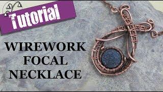 Wirework Focal Necklace - Wire Wrapping Tutorial