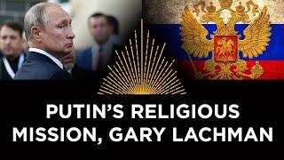 Putin's Religious Mission, Gary Lachman