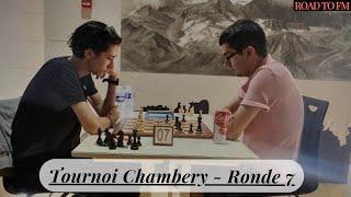 Je dois absolument gagner cette partie !! | Ronde 7 Chambery