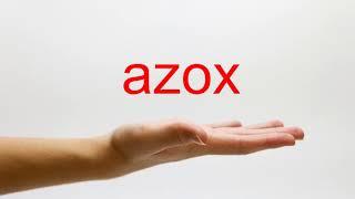 How to Pronounce azox - American English