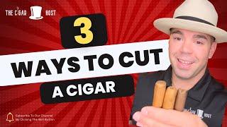 How to cut a cigar: Three Main Cuts