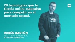 20 tecnologias que tu tienda online necesita con Rubén Bastón - DonDominio Webinar