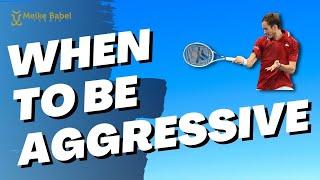 When to take risks in tennis and be aggressive and when to play high percentage tennis