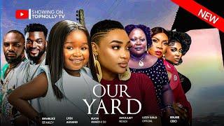 OUR YARD -NEW MOVIE STARRING LIZZY GOLD, EBUBE OBI, EKE DORIS - LATEST NOLLYWOOD NIGERIAN MOVIE 2024