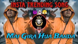 Mai Gira Hua Banda song || Dj Remix Song new Instagram Trending Song #instagram #trending