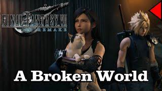  A Broken World (𝐄𝐱𝐭𝐞𝐧𝐝𝐞𝐝)  - Final Fantasy VII Remake