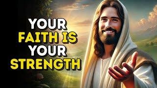 Your Faith is Your Strength | Today's Message from God